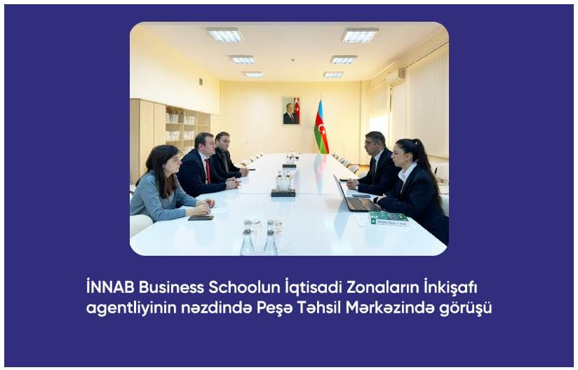 İNNAB Business Schoolun İqtisadi Zonaların İnkişafı Agentliyinin nəzdində Peşə Təhsil Mərkəzində görüşü baş tutub
