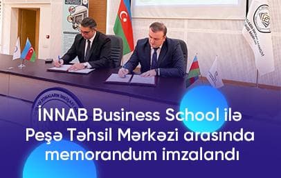 İNNAB Business School ilə Peşə Təhsil Mərkəzi arasında memorandum imzalandı