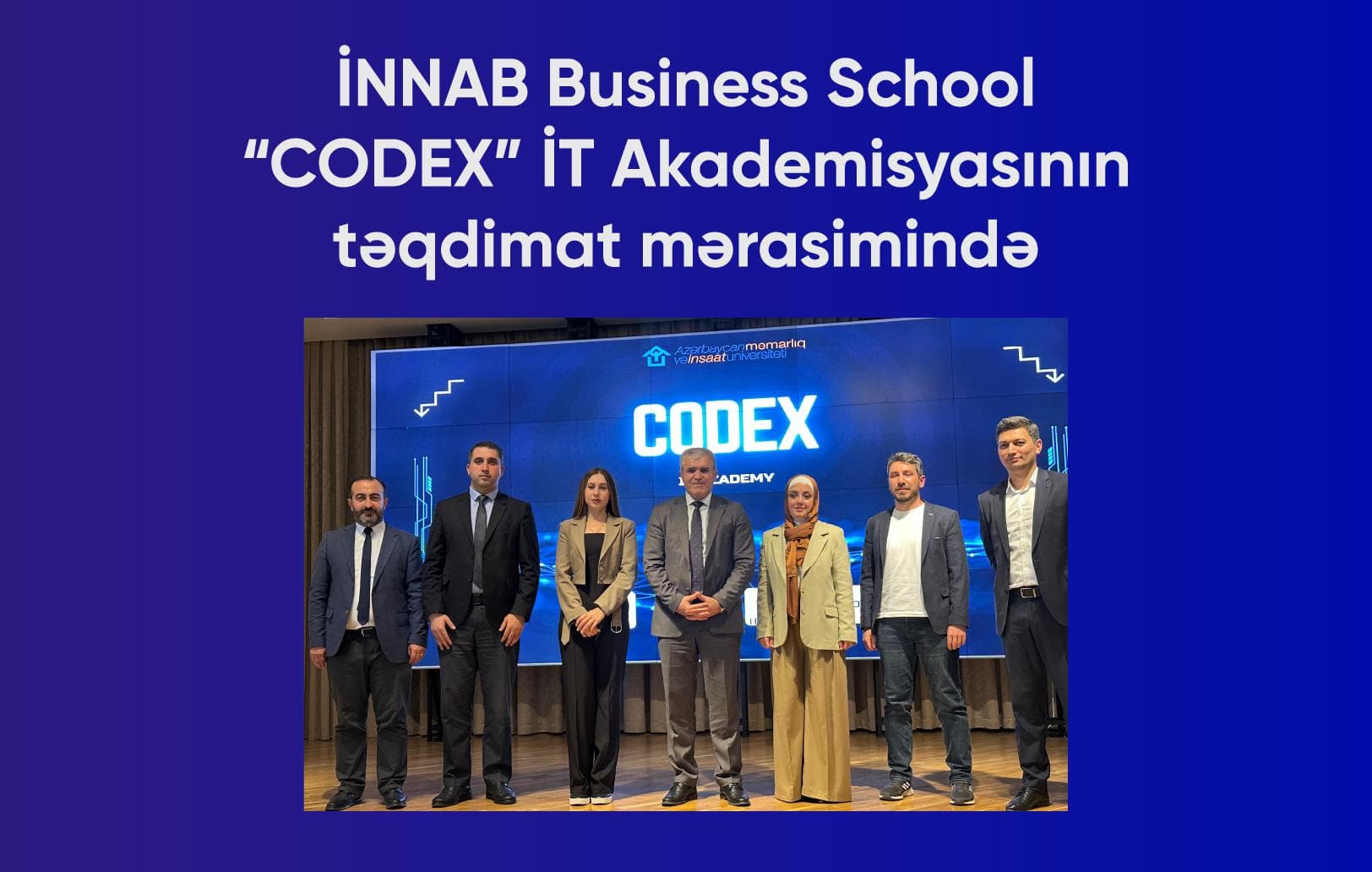 İNNAB Business School “CODEX” İT Akademiyasının təqdimat mərasimində iştirak edib.