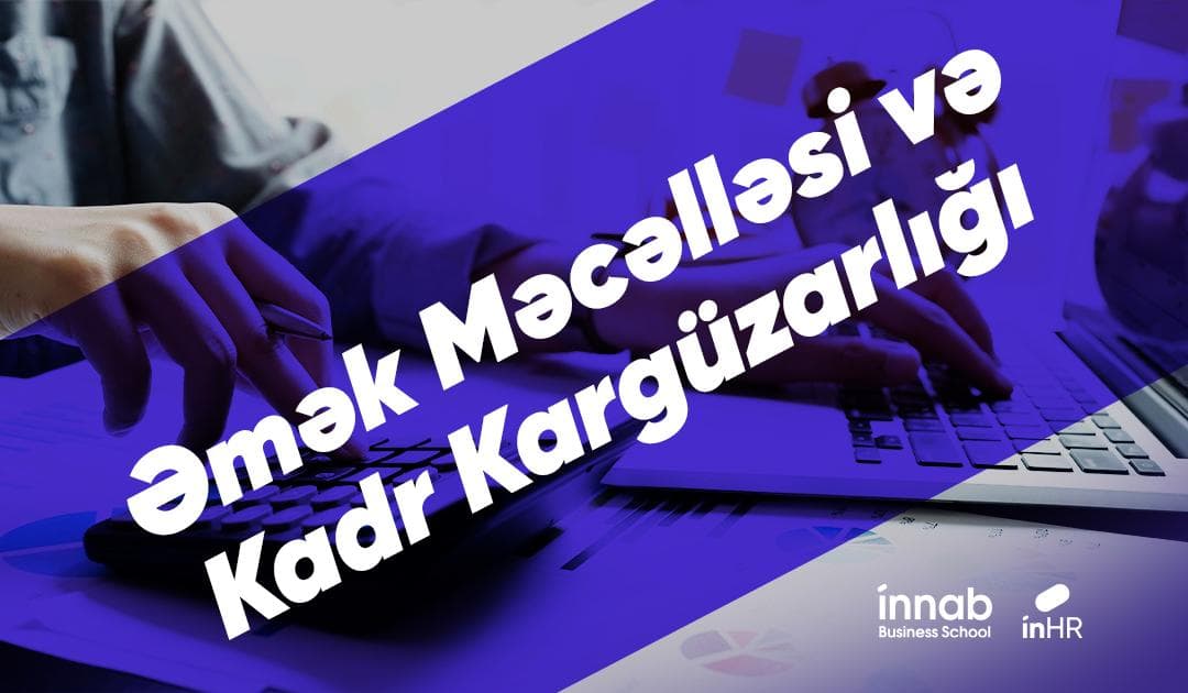 Əmək Məcəlləsi və Kadr Kargüzarlığı təlimi